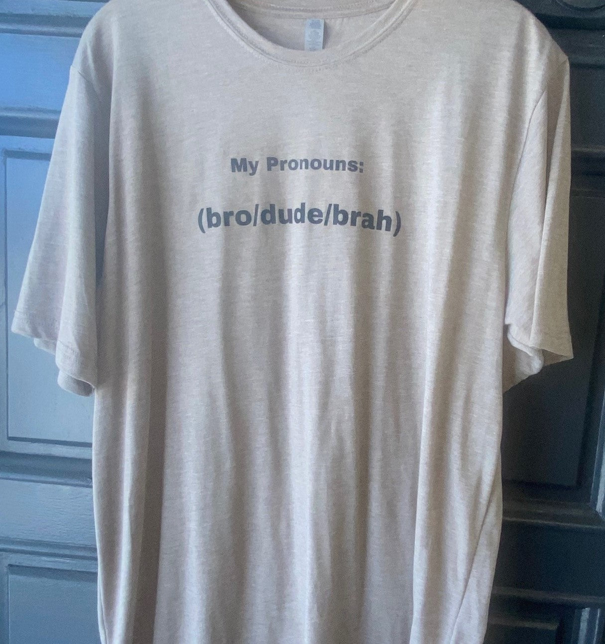 bro / dude / brah prounoun t shirts